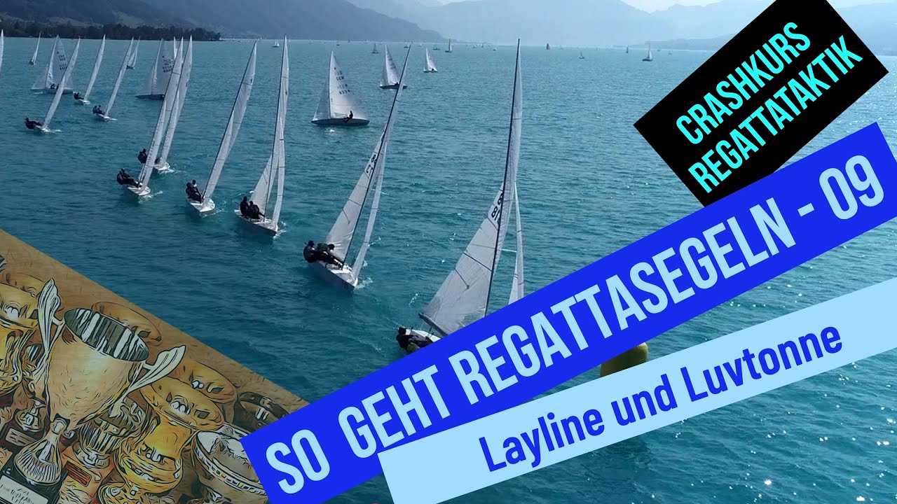 Crashkurs Regattasegeln – 09 + 10 – Layline + Luvtonne – Vorwindkurs + Leetonne