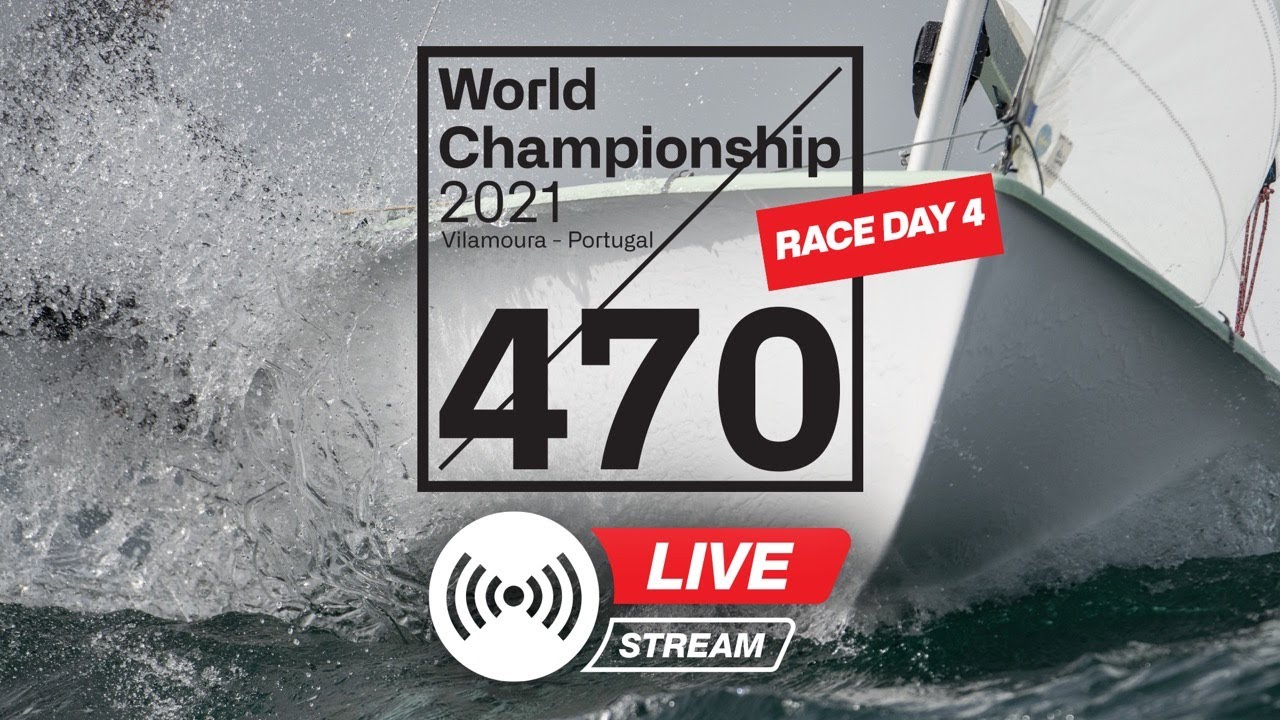 Live – 470 2021 World Championship (Race Day 4)