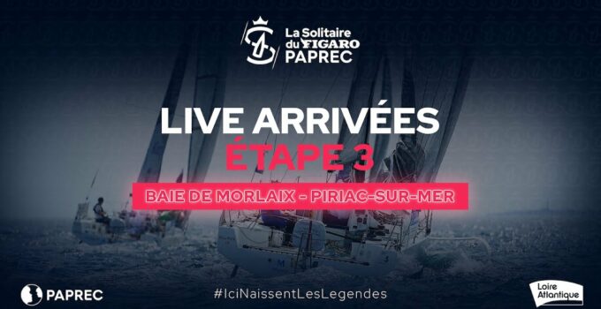 🔴 Arrivées de la 3e étape de La Solitaire du Figaro Paprec 2023 en LIVE