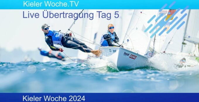 Kieler Woche 2024 – Tag  4 + 5 – Live