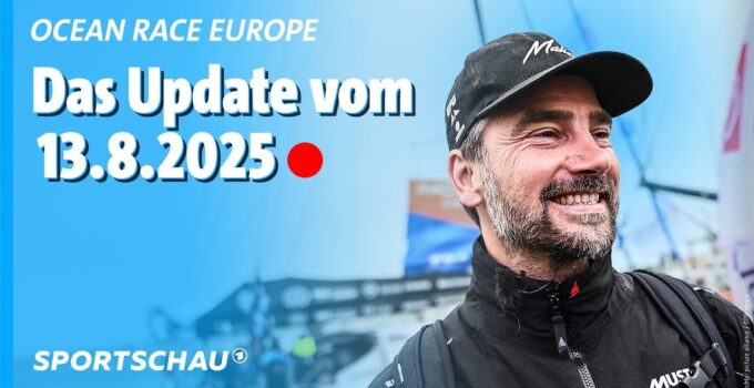 Ocean Race Europe – Das Update vom 13.8.2025 | Sportschau