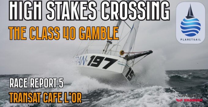 The Class 40 North/South Gamble – Transat Cafe L’Or Race Report