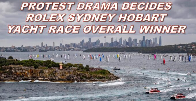 Protestdrama entscheidet über Gesamtsieger der Rolex Sydney Hobart Yachtregatta